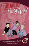 It's Not About the Hunter! ( Easy-To-Read Wonder T