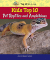 KIDS TOP 10 PET REPTILES AND AMPHIBIANS