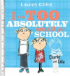 I AM TOO ABSOLUTELY SMALL FOR SCHOOL ( Charlie and