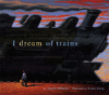 I DREAM OF TRAINS