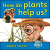HOW DO PLANTS HELP US?