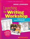 LAUNCHING THE WRITING WORKSHOP : A STEP-