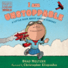 I Am Unstoppable: A Little Book about Amelia Earha
