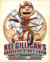 KEL GILLIGAN'S DAREDEVIL STUNT SHOW