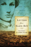 LETTERS FROM A SLAVE BOY : STORY OF JOSE