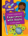 JUNIOR SCIENTISTS : EXPERIMENT WITH ROCK