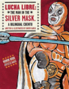 LUCHA LIBRE / THE MAN IN THE SILVER MASK