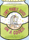 Like Pickle Juice on a Cookie