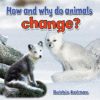 HOW & WHY DO ANIMALS CHANGE?