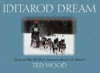IDITAROD DREAM : DUSTY & HIS SLED DOGS