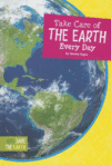 Take Care of the Earth Every Day ( Kids Save the E