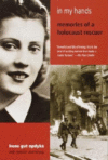 IN MY HANDS : MEMORIES OF A HOLOCAUST RE