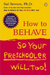 HOW TO BEHAVE SO YOUR PRESCHOOLER WILL