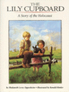 LILY CUPBOARD : A STORY OF THE HOLOCAUST