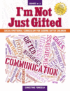 I'm Not Just Gifted: Social-Emotional Curriculum