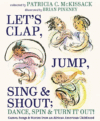 Let's Clap, Jump, Sing & Shout; Dance, Spin & Tur
