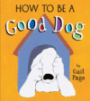 HOW TO BE A GOOD DOG
