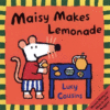 MAISY MAKES LEMONADE