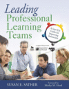 LEADING PROFESSIONAL LEARNING TEAMS : A