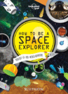 How to Be a Space Explorer: Your Out-Of-This-Worl