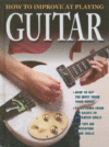 HOW TO IMPROVE AT PLAYING GUITAR