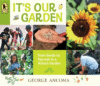 It's Our Garden: From Seeds to Harvest in a Schoo
