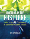 Learning in the Fast Lane: 8 Ways to Put All Stud