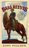 Legend of Bass Reeves: Being the True and Fict
