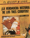 Verdadera Historiade Los Trescerditos/True Story o