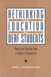 Rethinking the Education of Deaf Students: Theory