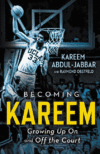 Becoming Kareem: Growing Up on and Off the Court