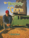 Biography of Corn ( How Did That Get Here? )