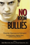 No Room for Bullies: From the Classroom to Cybersp