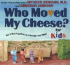 Who Moved My Cheese? for Kids: An A-Mazing Way to