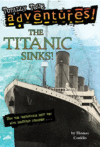 Titanic Sinks! (Totally True Adventures): How the