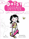 Daisy Dreamer and the Totally True Imaginary #1