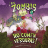 Los Zombis no comen verduras! / Zombies Don't Ea