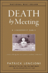 Death by Meeting: A Leadership Fable...about Solvi