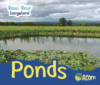 Ponds ( Water, Water Everywhere! )