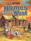 Homes of the West ( Life in the Old West )
