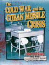 Cold War and the Cuban Missile Crisis ( Uncovering