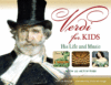Verdi for Kids: His Life and Music ( For Kids )