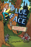 Blue in the Face: Magnificent Tales of Misadventur