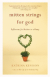 Mitten Strings for God: Reflections for Mothers in