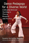 Dance Pedagogy for a Diverse World: Culturally Re