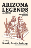 Arizona Legends and Lore: tales of Southwestern pi