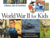 World War II for Kids: A History with 21 Activitie