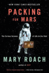 Packing for Mars: The Curious Science of Life in t