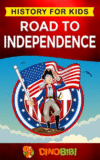 Road to Independence: History for kids: American