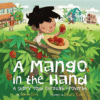 Mango in the Hand: A Story Told Through Proverbs
